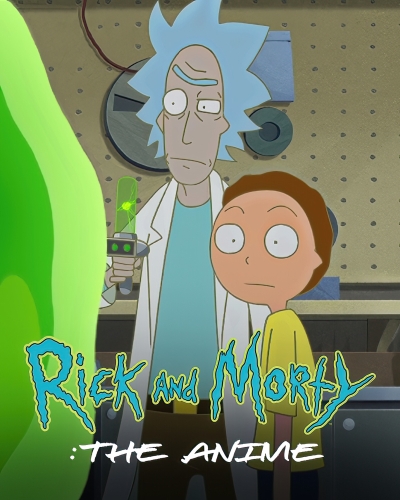 Рик и Морти / Rick and Morty The Anime